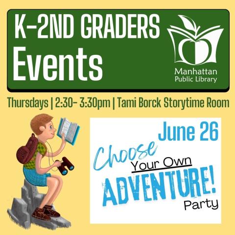 K-2nd Graders Events: June 26 - Choose Your Own Adventure Party