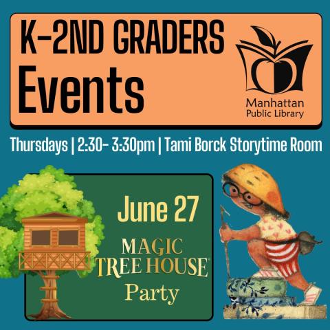 K-2nd Graders Events: June 27 - Magic Tree House Party