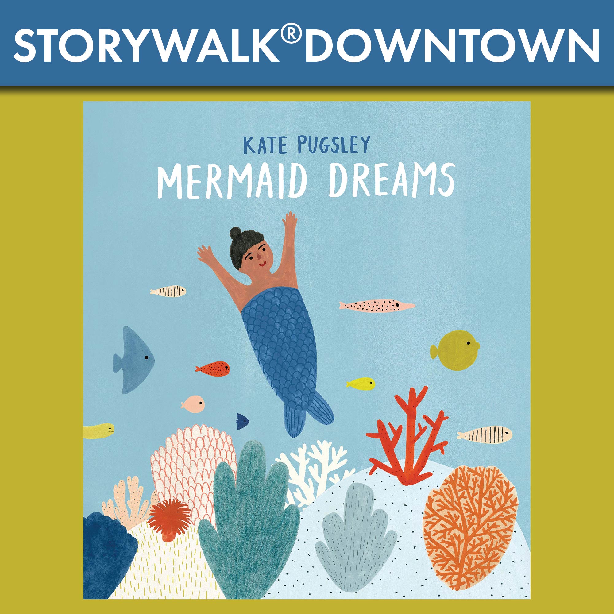 StoryWalk Downtown - Kate Pugsley, Mermaid Dreams