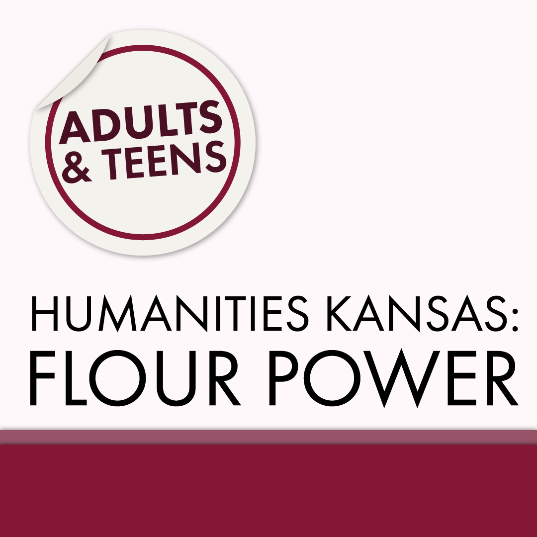 Humanities Kansas: Flour Power