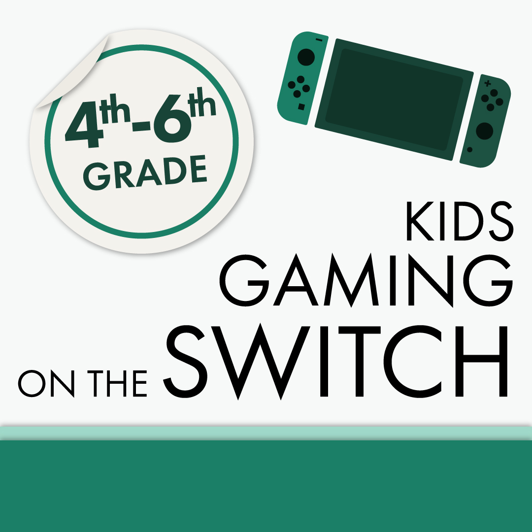 4th-6th Grade: Kids Gaming on the Switch