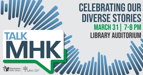 TalkMHK Celebrating Our Diverse Stories March 31 7 PM Library Auditorium