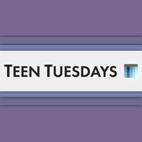 Teen Tuesdays