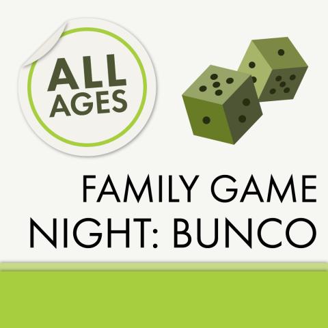 All Ages Family Game Night: BUNCO