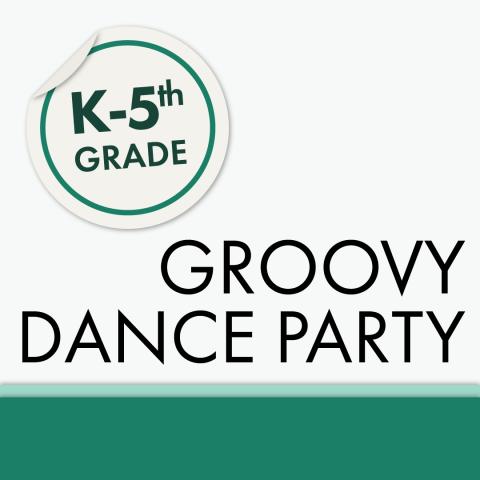 K-5th Grade: Groovy Dance Party