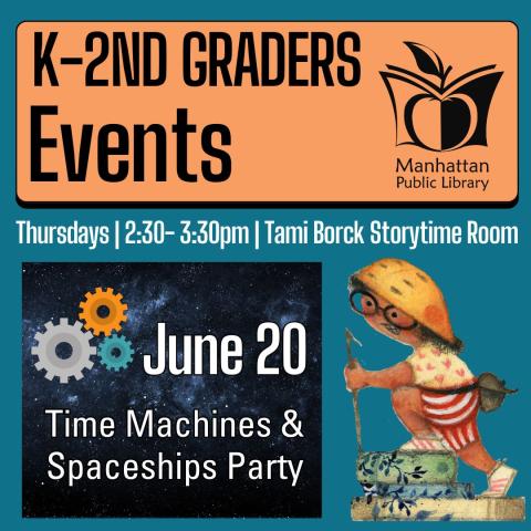 K-2nd Graders Events: June 20 - Time Machines and Spaceships