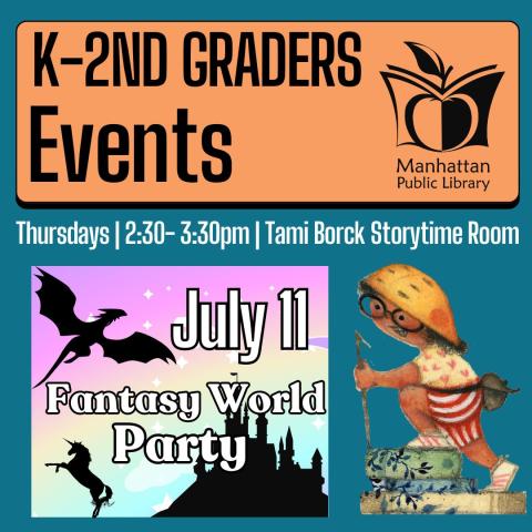K-2nd Graders Events: July 11 - Fantasy World Party