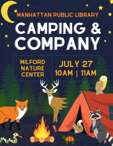 Manhattan Public Library: Camping and Company: Milford Nature Center: July 27: 10 AM and 11 AM