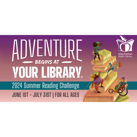 Adventure Begins at Your Library 2024 Summer Reading Challenge June 1st - July 31st for all ages