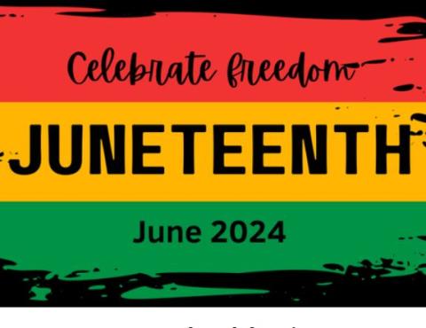 Celebrate Freedom Juneteenth June 2024