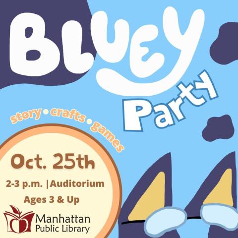 Bluey Party Story Crafts Games Oct. 25th  2-3 p.m. Auditorium Ages 3 & Up