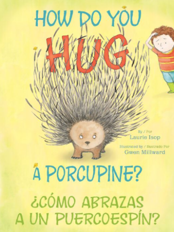 How Do You Hug a Porcupine? Como Abrazas a Un Puercoespin?