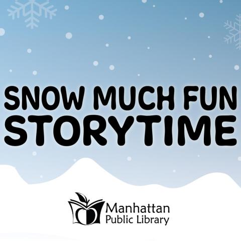 Snow Much Fun Storytime Manhattan Public Library