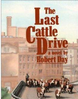 The Last Cattle Drive a novel by Robert Day