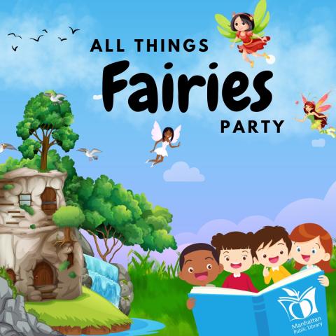 Picture of a blue sky with clouds. Three fairies fly around the text 'All Things Fairies Party'. On the ground, four children are holding a book with the library logo on it.