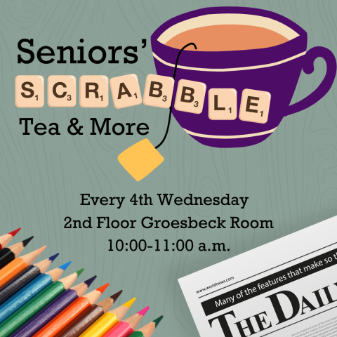 Seniors' Scrabble Tea & More, Every 4th Wednesday, 2nd Floor Groesbeck Room, 10-11 a.m.