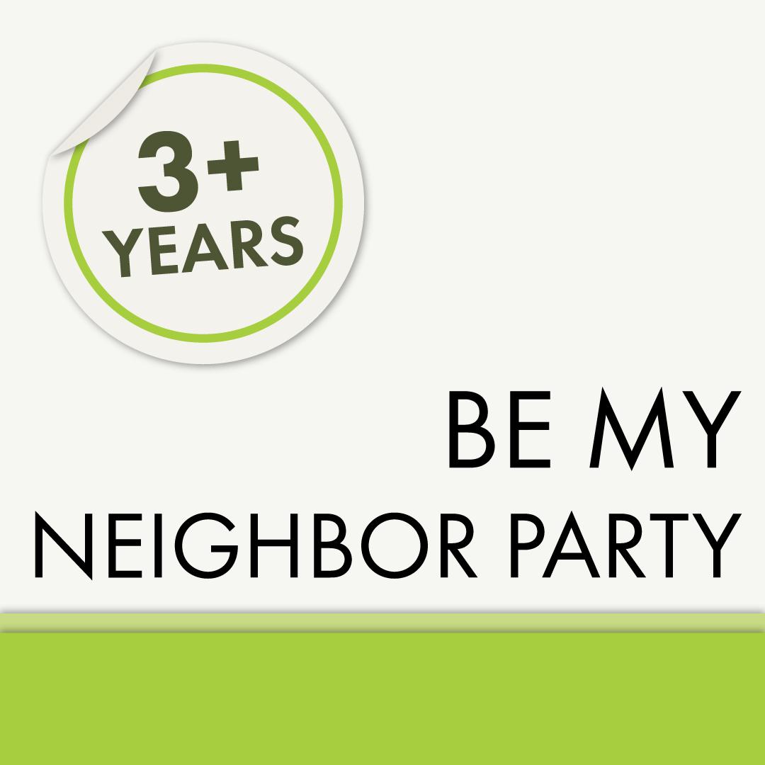 Be My Neighbor Party for 3 + Years