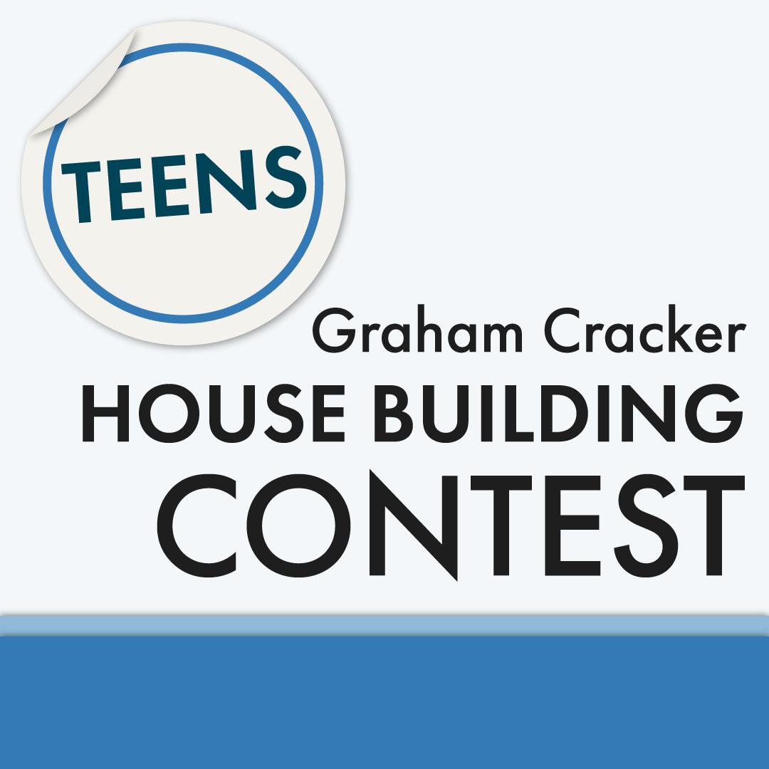 Teens: Graham Cracker House Building Contest