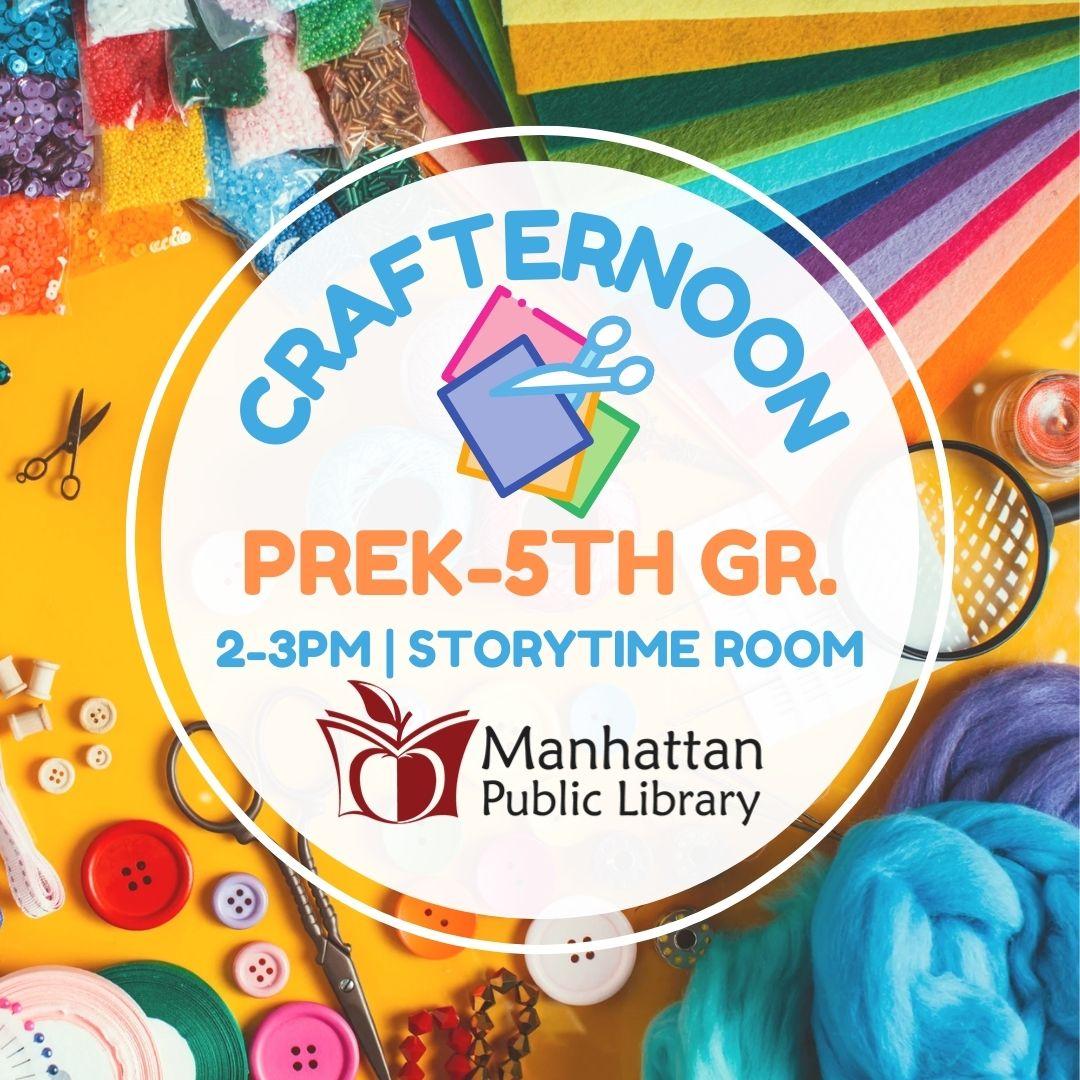 Crafternoon PreK-5th Gr. 2-3 pm Storytime Room Manhattan Public Library