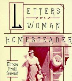 Letters of a Woman Homesteader by Elinore Pruitt Stewart